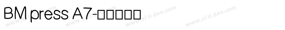 BM press A7字体转换